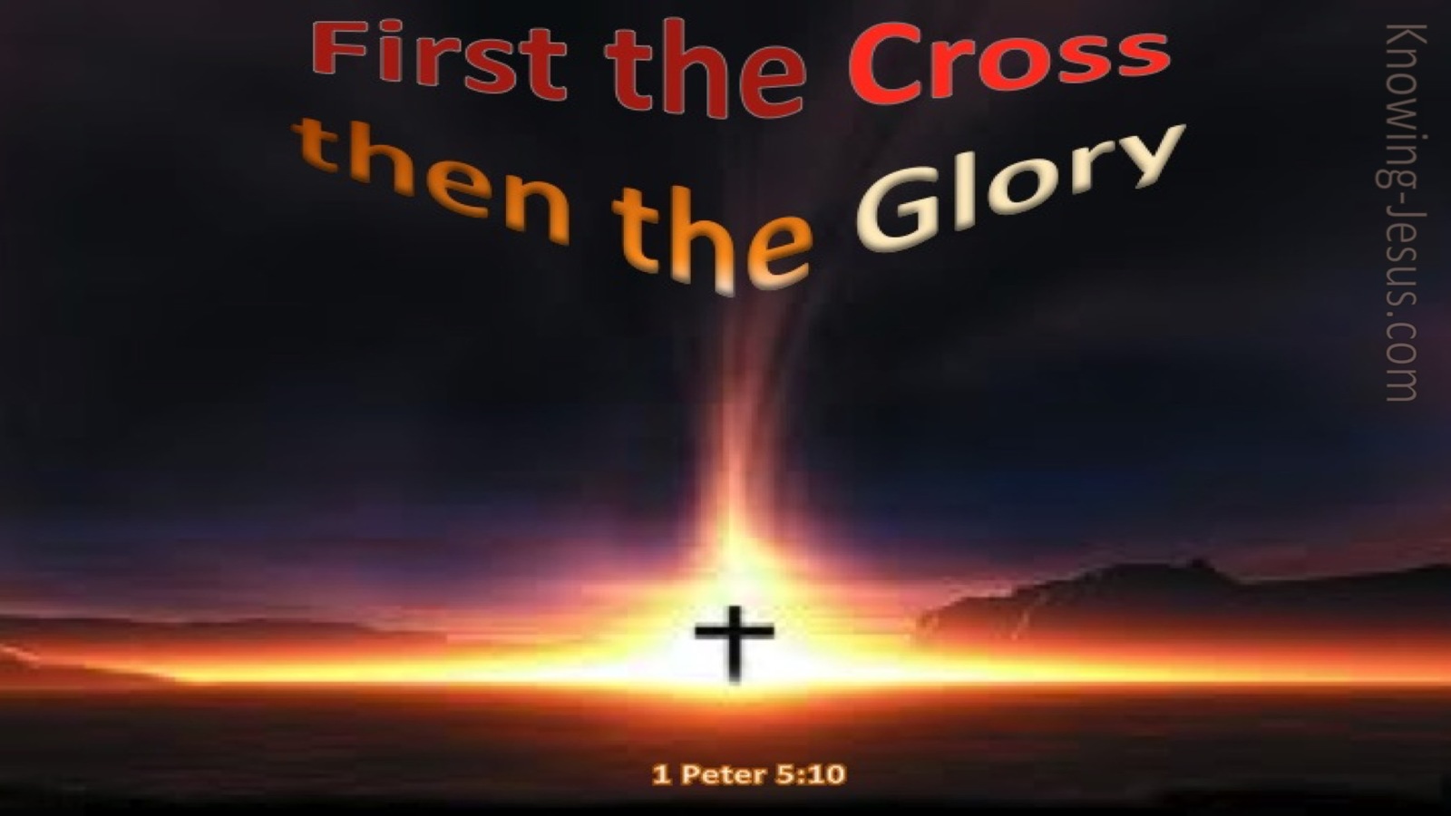 1 Peter 5:10 First the Cross Then The Glory (black)